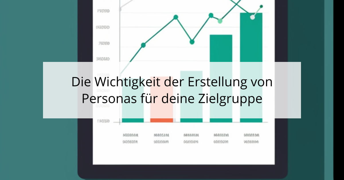 Die Wichtigkeit der Erstellung von Personas für deine Zielgruppe